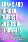 Trans and Gender Diverse Voices in Libraries - Book
