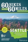 60 Hikes Within 60 Miles: Seattle : Including Bellevue, Everett, and Tacoma - eBook