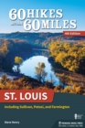 60 Hikes Within 60 Miles: St. Louis : Including Sullivan, Potosi, and Farmington - Book
