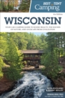 Best Tent Camping: Wisconsin : Your Car-Camping Guide to Scenic Beauty, the Sounds of Nature, and an Escape from Civilization - Book
