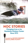 NOC Stories : Changing Lives at the Nantahala Outdoor Center Since 1972 - Book