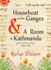 Houseboat on the Ganges : Letters from India & Nepal, 1966-1972 - Book