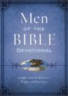 The Men of the Bible Devotional : Insights from the Warriors, Wimps, and Wise Guys - eBook
