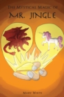 The Mystical Magic of Mr. Jingle - Book