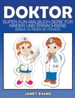 Doktor : Super-Fun-Malbuch-Serie fur Kinder und Erwachsene (Bonus: 20 Skizze Seiten) - Book