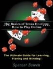The Basics of Texas Hold'em : How to Play Online (Large Print): The Ultimate Guide for Learning, Playing and Winning! - Book