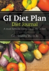 GI Diet Plan : Diet Journal: A Must Have for Everyone on the GI Diet - Book