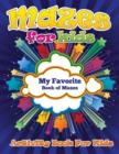 Mazes for Kids (My Favorite Book of Mazes - Activity Book for Kids) - Book