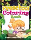 Preschool Coloring Book (Activity Book for Kids) - Book