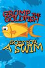 Grump the Goldfish Goes for a Swim - Book