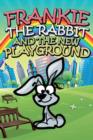 Frankie the Rabbit and the New Playground - Book