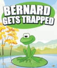 Bernard Gets Trapped - Book