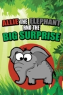 Allie the Elephant and the Big Surprise - Book