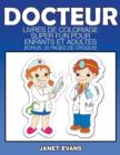 Docteur : Livres De Coloriage Super Fun Pour Enfants Et Adultes (Bonus: 20 Pages de Croquis) - Book