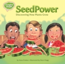 Seed Power : Discovering How Plants Grow - eBook