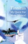 Tinnitus : My Quest for More Silence! - Book