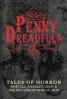 The Penny Dreadfuls : Tales of Horror: Dracula, Frankenstein, and The Picture of Dorian Gray - Book