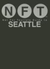 Not For Tourists Guide to Seattle 2016 - Book