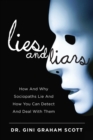 Lies and Liars : How and Why Sociopaths Lie and How You Can Detect and Deal with Them - eBook