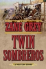 Twin Sombreros : A Western Story - Book