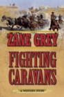 Fighting Caravans : A Western Story - Book