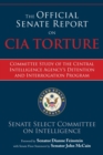 The Official Senate Report on CIA Torture : Committee Study of the Central Intelligence Agency?s Detention and Interrogation Program - eBook