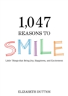 1,047 Reasons to Smile : Little Things that Bring Joy, Happiness, and Excitement - eBook