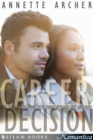Career Decision - A Sexy Interracial BWWM Erotic Romance Novelette from Steam Books - eBook