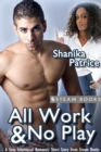 All Work & No Play - A Sexy Interracial Romantic Short Story from Steam Books - eBook