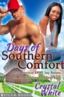 Days of Southern Comfort - A Sensual Interracial BWWM Sexy Romance Short Story from Steam Books - eBook