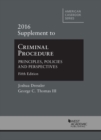 Criminal Procedure : Principles, Policies and Perspectives, 2016 Supplement 2016 supplement - Book