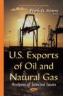 U.S. Exports of Oil & Natural Gas : Analyses of Selected Issues - Book