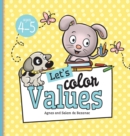 Let's Color Values : Ages 4-5 - Book