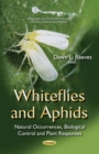Whiteflies and Aphids : Natural Occurrences, Biological Control and Plant Responses - eBook