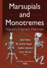 Marsupials & Monotremes : Natures Enigmatic Mammals - Book