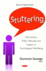 Stuttering : Risk Factors, Public Attitudes and Impact on Psychological Well-Being - eBook