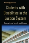 Students with Disabilities in the Justice System : Educational Needs and Issues - eBook
