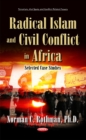 Radical Islam & Civil Conflict in Africa : Selected Case Studies - Book
