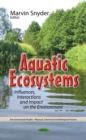 Aquatic Ecosystems : Influences, Interactions and Impact on the Environment - eBook
