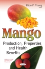 Mango : Production, Properties and Health Benefits - eBook