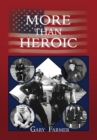 More Than Heroic : The Spoken Words of Those Who Served With The Los Angeles Police Department - Book
