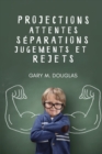 Projections, attentes, separations, jugements et rejets (French) - Book