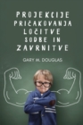 Projekcije, pri&#269;akovanja, lo&#269;itve, sodbe in zavrnitve (Slovenian) - Book
