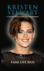 Kristen Stewart : A Short Unauthorized Biography - Book