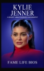 Kylie Jenner : A Short Unauthorized Biography - Book