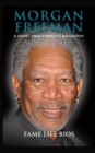 Morgan Freeman : A Short Unauthorized Biography - Book