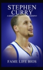 Stephen Curry : A Short Unauthorized Biography - Book