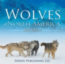 Wolves Of North America (Kids Edition) - Book