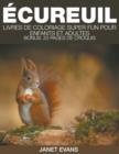 Ecureuil : Livres De Coloriage Super Fun Pour Enfants Et Adultes (Bonus: 20 Pages de Croquis) - Book