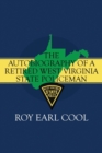 The Autobiography of a Retired West Virginia State Policeman : (Paperback Edition) - Book